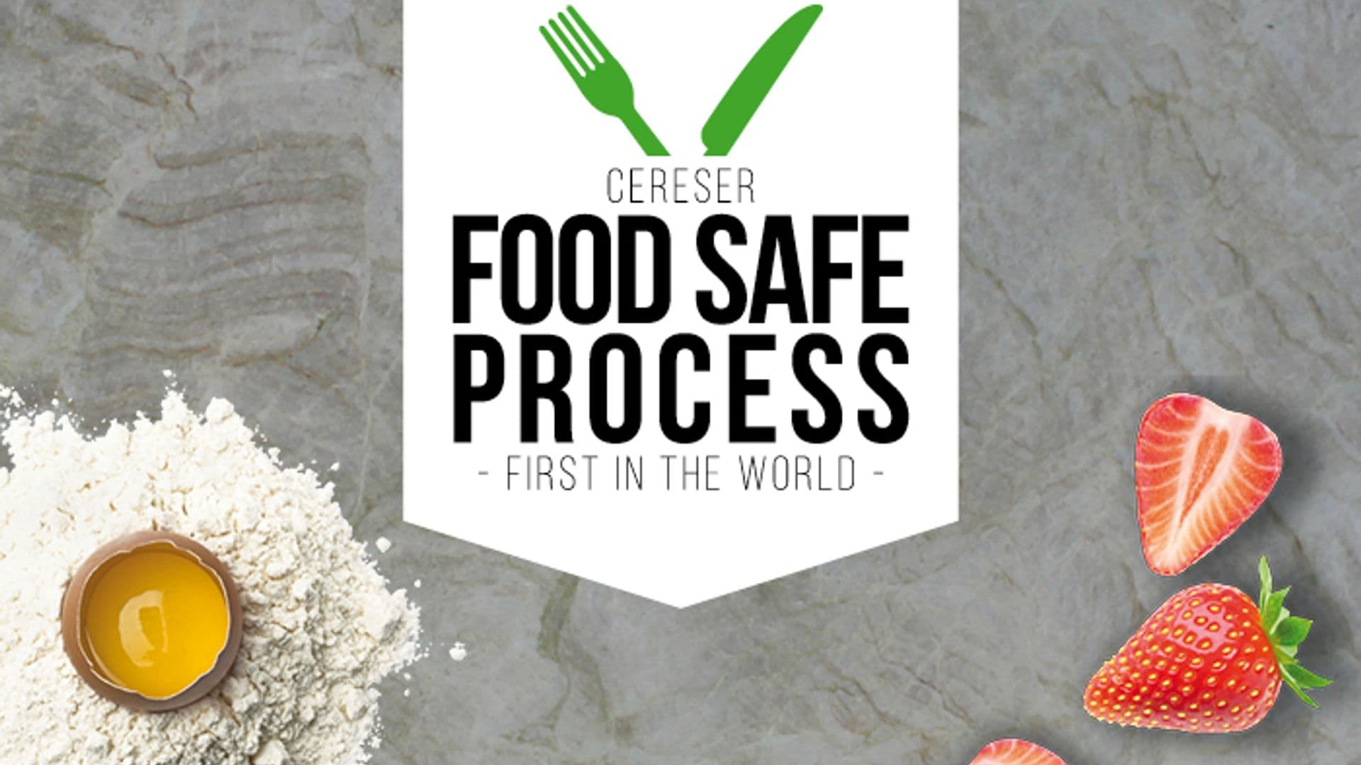 DA OGGI CERESER È FOOD SAFE